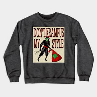 Don't Krampus My Style Crewneck Sweatshirt